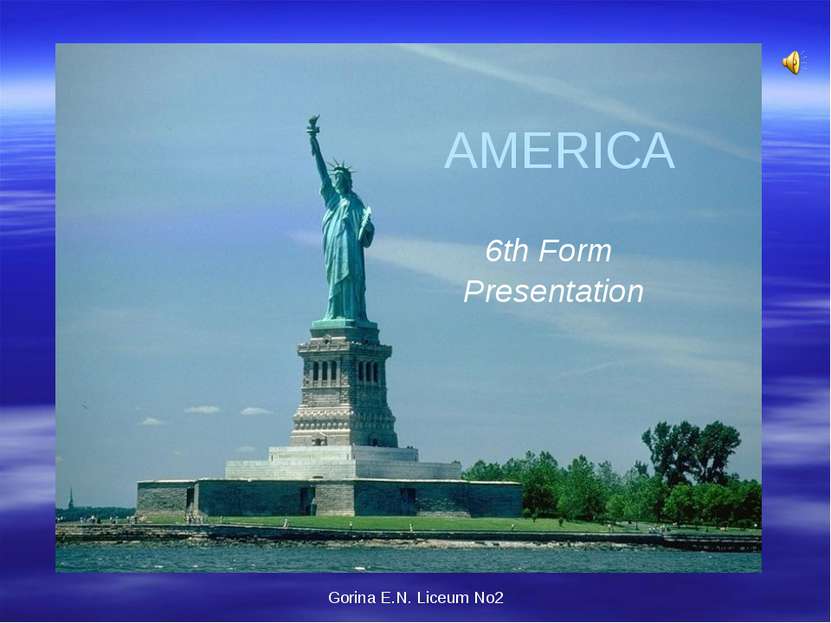 Gorina E.N. Liceum No2 AMERICA 6th Form Presentation