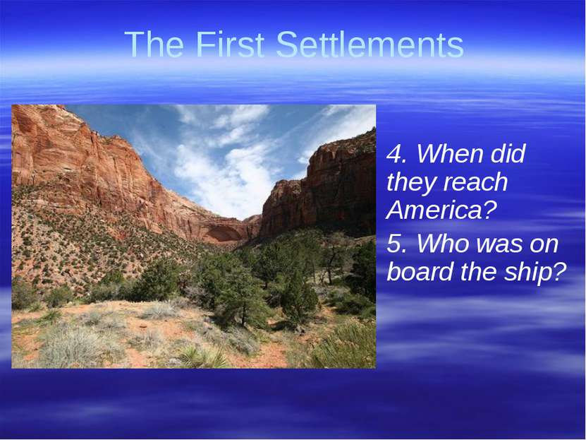 Gorina E.N. Liceum No2 The First Settlements 4. When did they reach America? ...