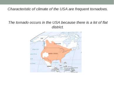 Characteristic of climate of the USA are frequent tornadoes. The tornado occu...