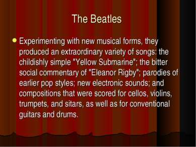 The Beatles Experimenting with new musical forms, they produced an extraordin...