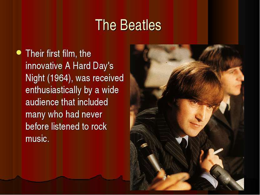 The Beatles Their first film, the innovative A Hard Day's Night (1964), was r...