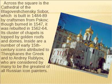 Across the square is the Cathedral of the Blagoveshchensky Sobor, which is bu...