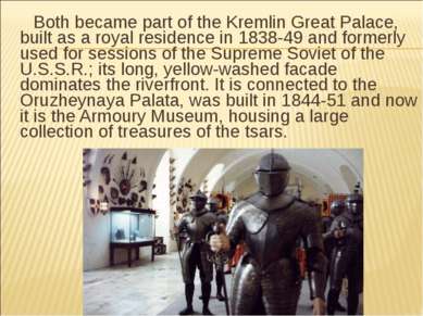  Both became part of the Kremlin Great Palace, built as a royal residence in ...