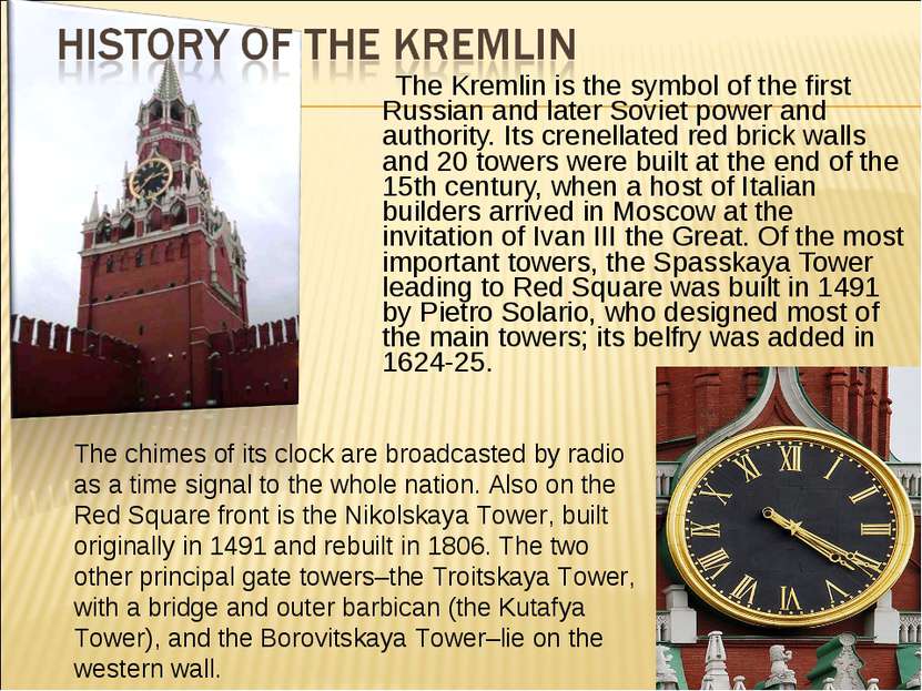 The Kremlin is the symbol of the first Russian and later Soviet power and aut...