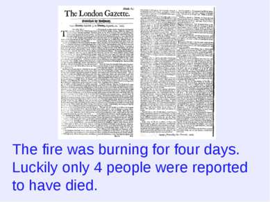 The fire was burning for four days. Luckily only 4 people were reported to ha...