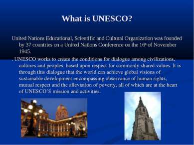 What is UNESCO? United Nations Educational, Scientific and Cultural Organizat...