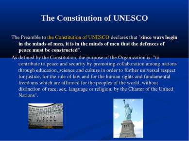 The Constitution of UNESCO The Preamble to the Constitution of UNESCO declare...