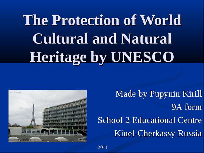 The Protection of World Cultural and Natural Heritage by UNESCO Made by Pupyn...
