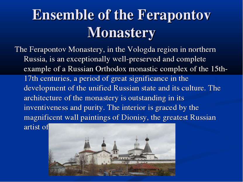 Ensemble of the Ferapontov Monastery The Ferapontov Monastery, in the Vologda...