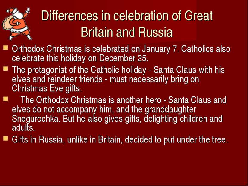 Differences in celebration of Great Britain and Russia Orthodox Christmas is ...