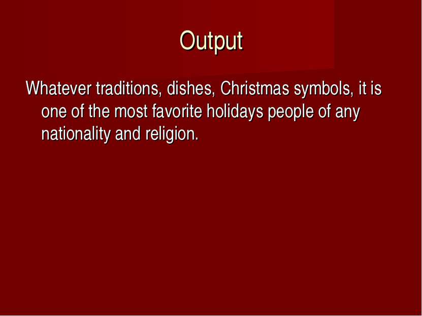 Output Whatever traditions, dishes, Christmas symbols, it is one of the most ...