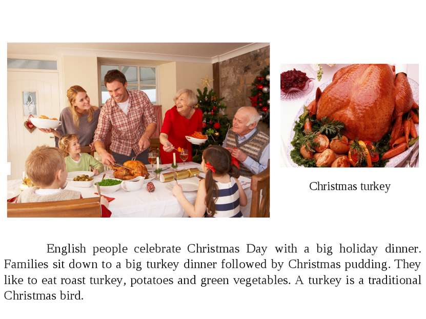 Christmas turkey English people celebrate Christmas Day with a big holiday di...