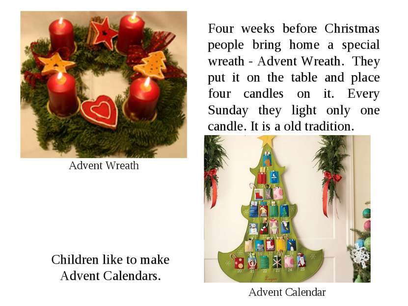 Advent Wreath Four weeks before Christmas people bring home a special wreath ...
