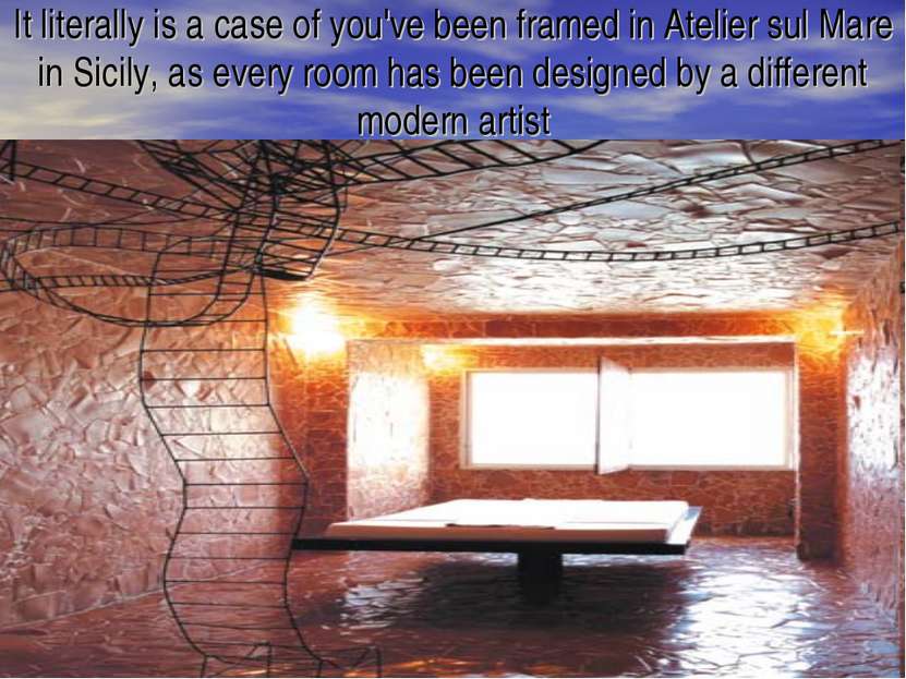 It literally is a case of you've been framed in Atelier sul Mare in Sicily, a...