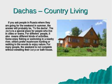 Dachas – Country Living If you ask people in Russia where they are going for ...