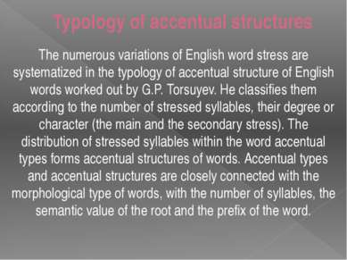 Typology of accentual structures The numerous variations of English word stre...