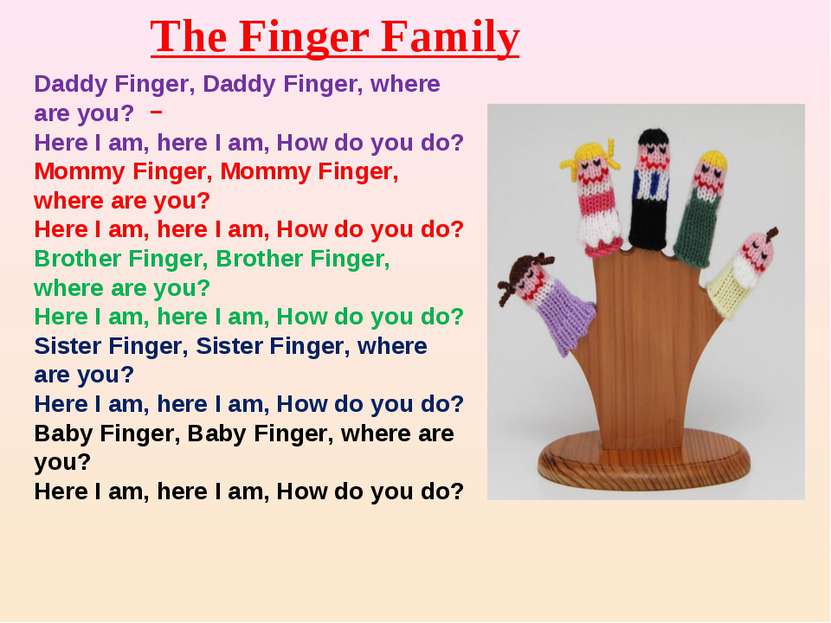The Finger Family Daddy Finger, Daddy Finger, where are you? Here I am, here ...