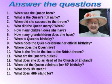 When was the Queen born? What is the Queen’s full name? When did she succeed ...