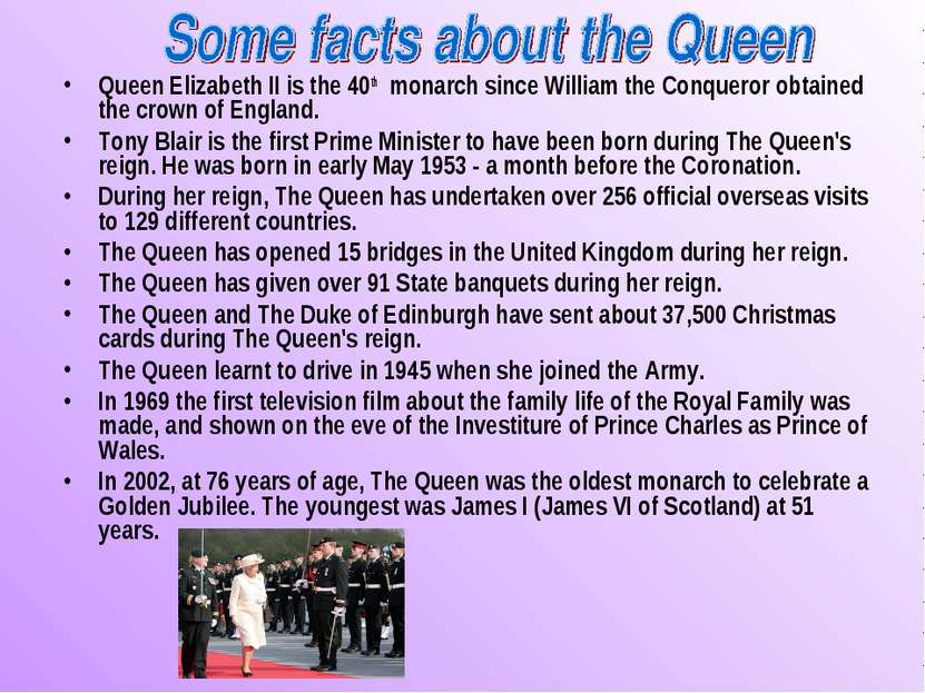 Queen Elizabeth II is the 40th monarch since William the Conqueror obtained t...