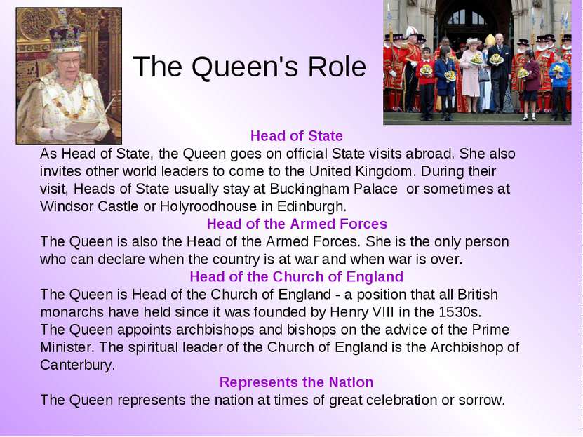 The Queen's Role Head of State As Head of State, the Queen goes on official S...