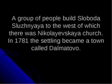A group of people build Sloboda Sluzhnyaya to the west of which there was Nik...