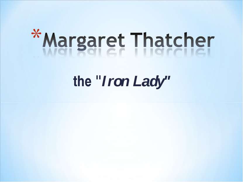 the "Iron Lady"