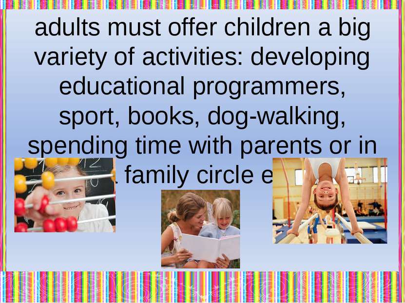 If adults take care about children, our world will develop together with its ...
