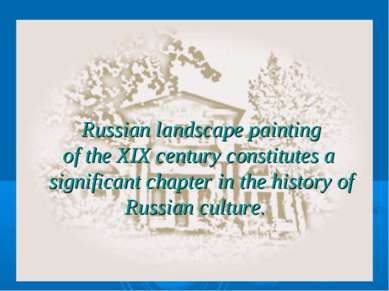 Russian landscape painting of the XIX century constitutes a significant chapt...