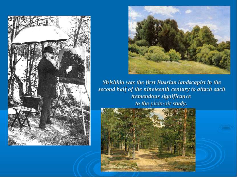 Shishkin was the first Russian landscapist in the second half of the nineteen...