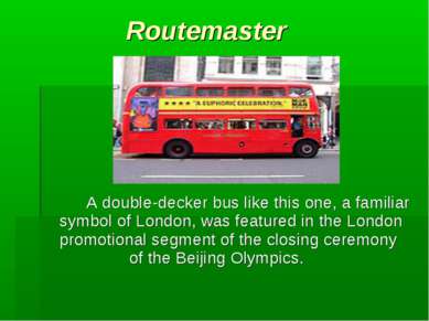 Routemaster A double-decker bus like this one, a familiar symbol of London, w...