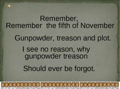 Remember, Remember the fifth of November Gunpowder, treason and plot. I see n...