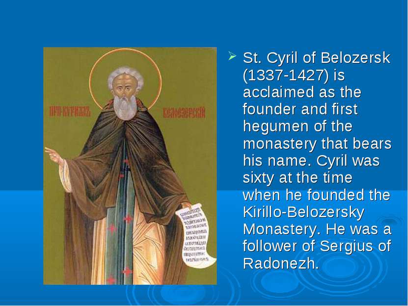 St. Cyril of Belozersk (1337-1427) is acclaimed as the founder and first hegu...