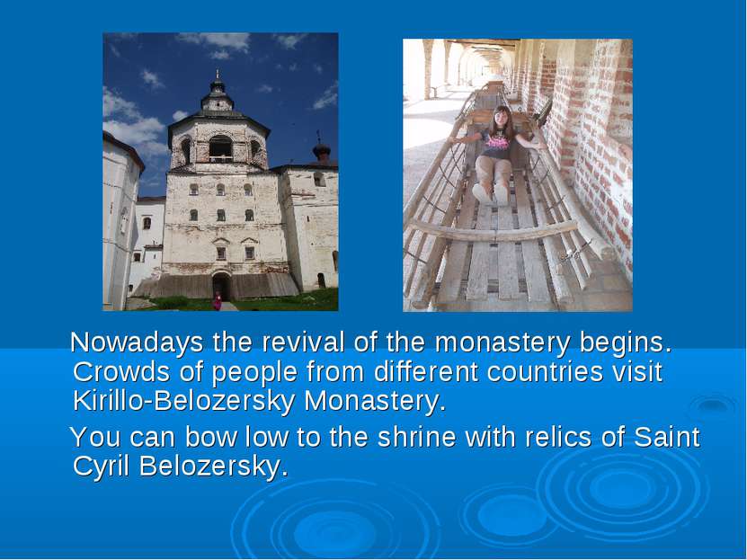 Nowadays the revival of the monastery begins. Crowds of people from different...