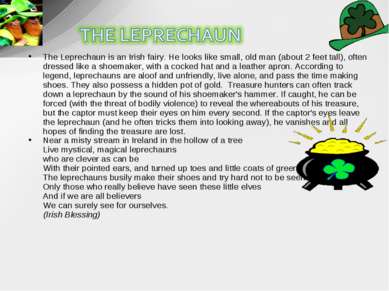 The Leprechaun is an Irish fairy. He looks like small, old man (about 2 feet ...