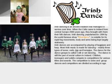 Irish dancing is an ancient tradition that managed to survive over time. When...