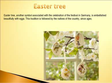 Easter tree, another symbol associated with the celebration of the festival i...