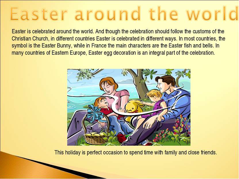 Easter is celebrated around the world. And though the celebration should foll...