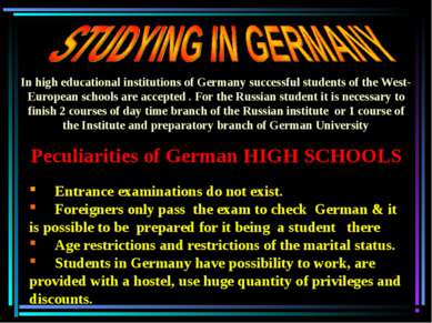 Peculiarities of German HIGH SCHOOLS Entrance examinations do not exist. Fore...
