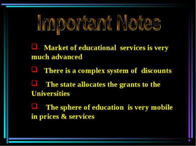 Market of educational services is very much advanced There is a complex syste...