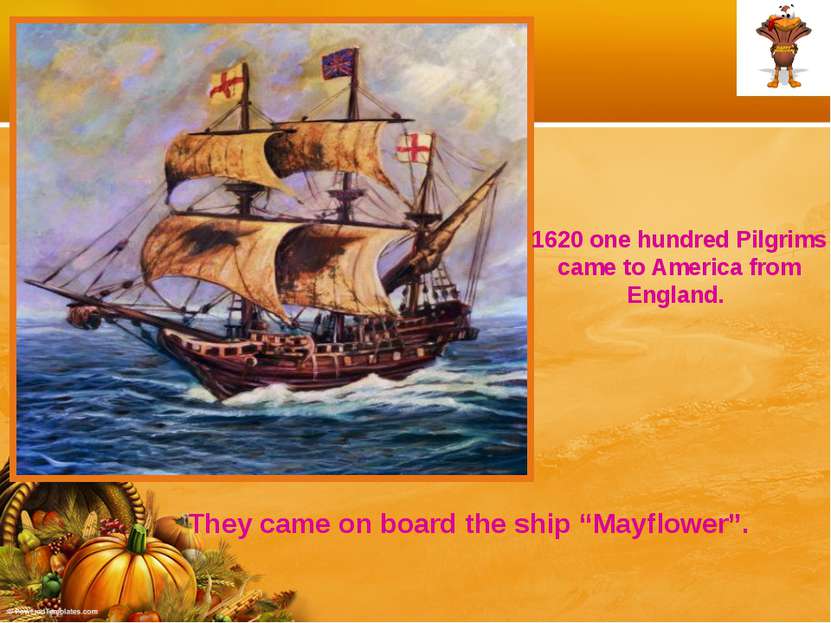 1620 one hundred Pilgrims came to America from England. They came on board th...