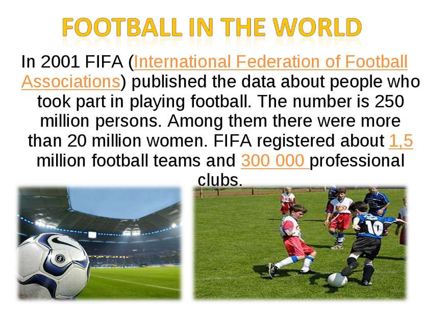 In 2001 FIFA (International Federation of Football Associations) published th...