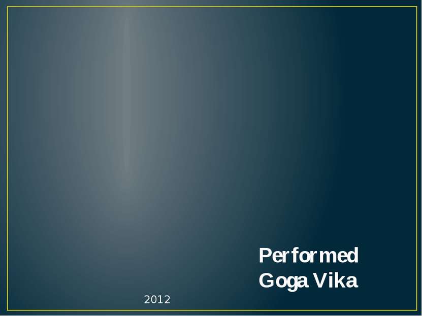 Performed Goga Vika