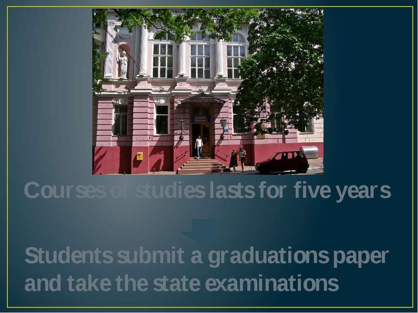 Courses of studies lasts for five years