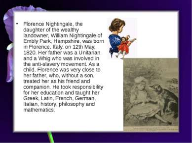 Florence Nightingale, the daughter of the wealthy landowner, William Nighting...