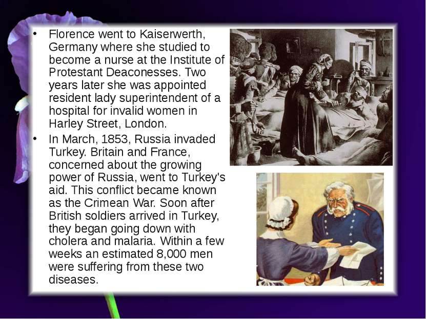 Florence went to Kaiserwerth, Germany where she studied to become a nurse at ...