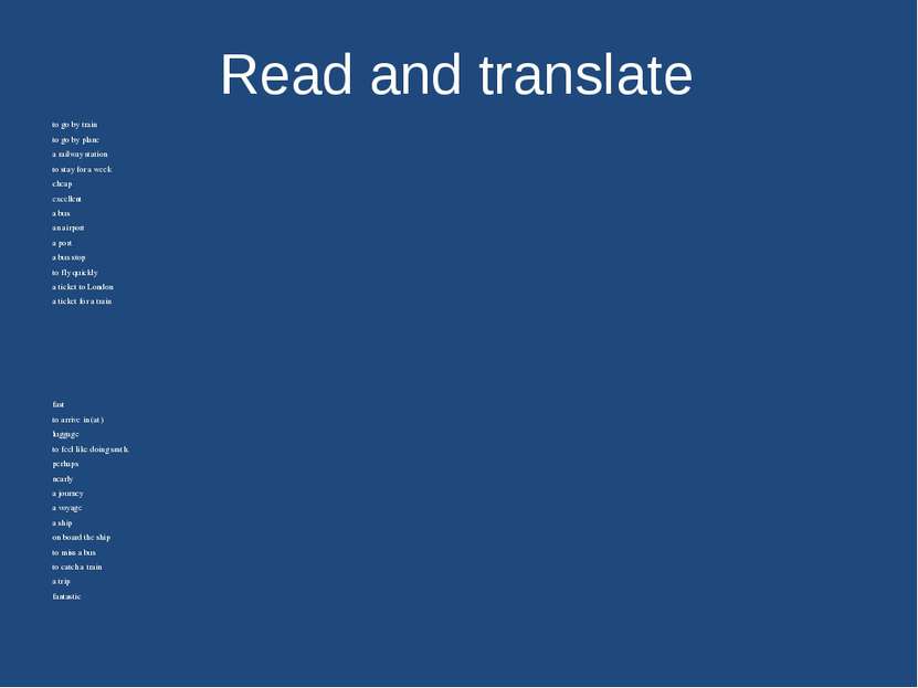 Read and translate to go by train to go by plane a railway station to stay fo...