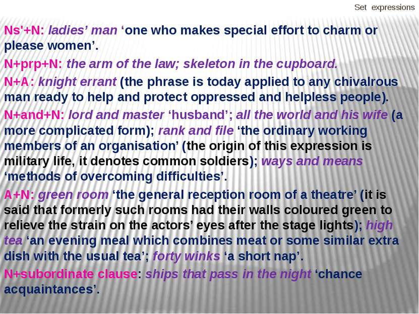 Set expressions Ns'+N: ladies’ man ‘one who makes special effort to charm or ...