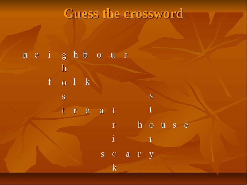 Guess the crossword n e i g h b o u r h o s t f l k r e a t r i c k s a r y s...
