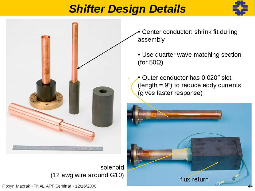 Shifter Design Details Center conductor: shrink fit during assembly Use quart...