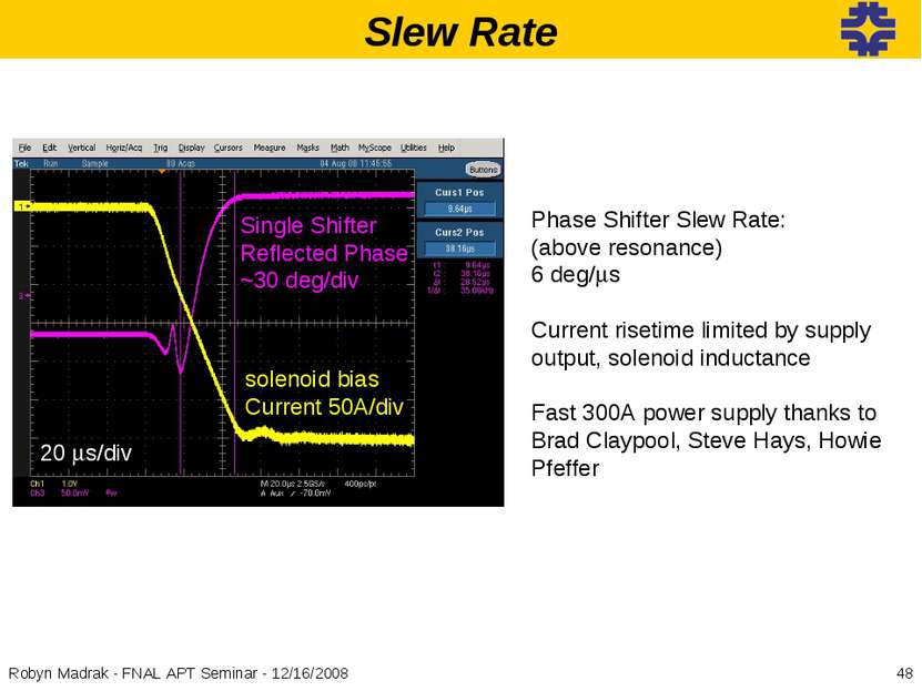 Slew Rate Phase Shifter Slew Rate: (above resonance) 6 deg/ms Current risetim...